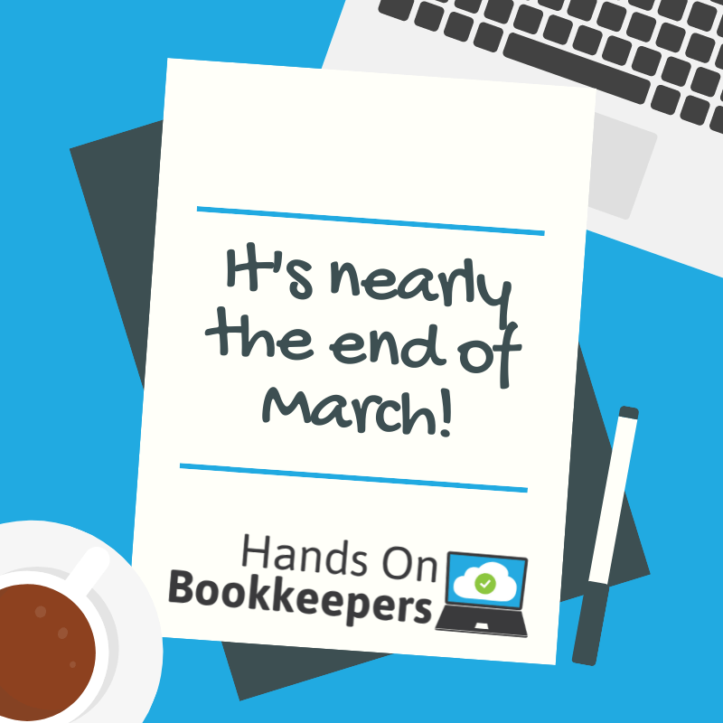 It's nearly the End of March!